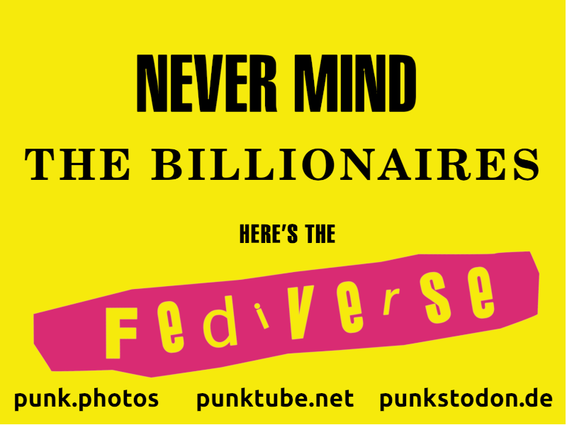 Nevermind the billionaires here comes the fediverse